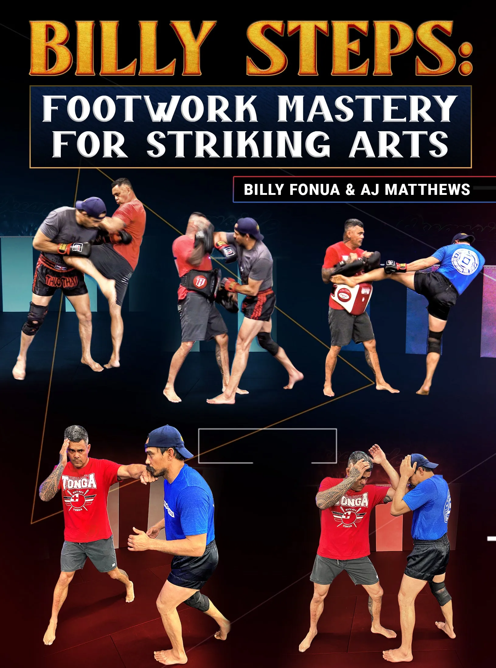 Billy Steps: Footwork Mastery For Striking Arts by Billy Fonua & AJ Matthews