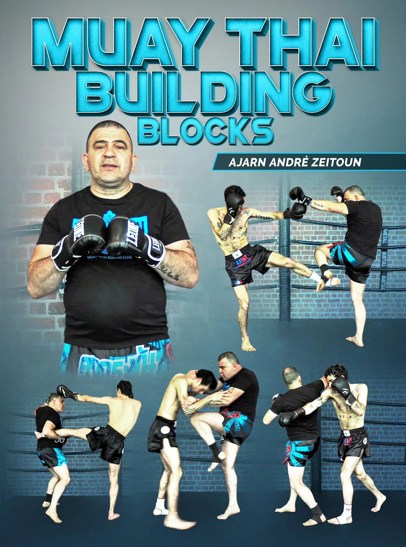 Muay Thai Building Blocks by Ajarn Andre Zeitoun